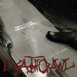 Deathcrawl : This Is the Way the World Ends...